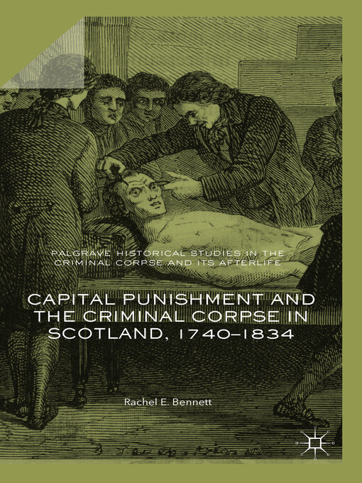 Title details for Capital Punishment and the Criminal Corpse in Scotland, 1740–1834 by Rachel E. Bennett - Available